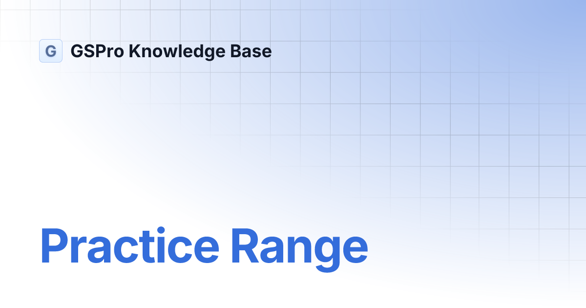 Practice Range | GSPro Knowledge Base