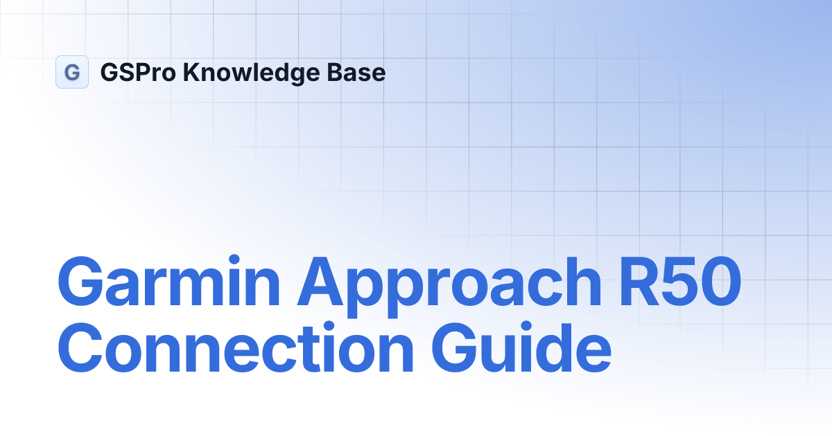 Garmin Approach R50 Connection Guide | GSPro Knowledge Base
